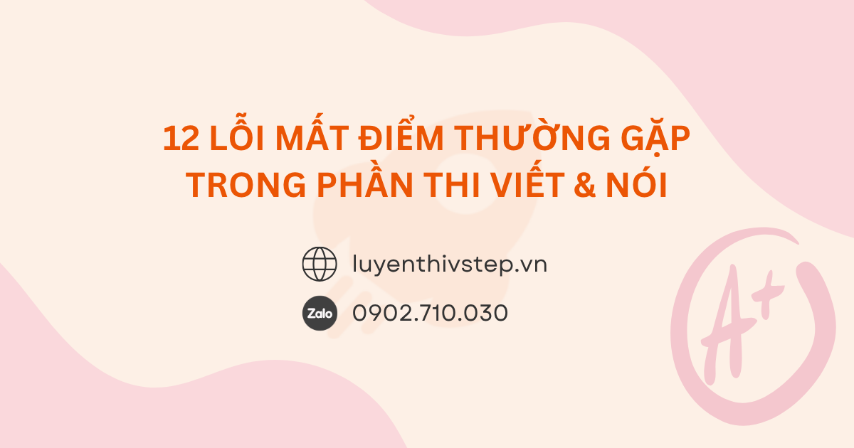 12 lỗi mất điểm thường gặp trong bài thi VSTEP Writing & Speaking