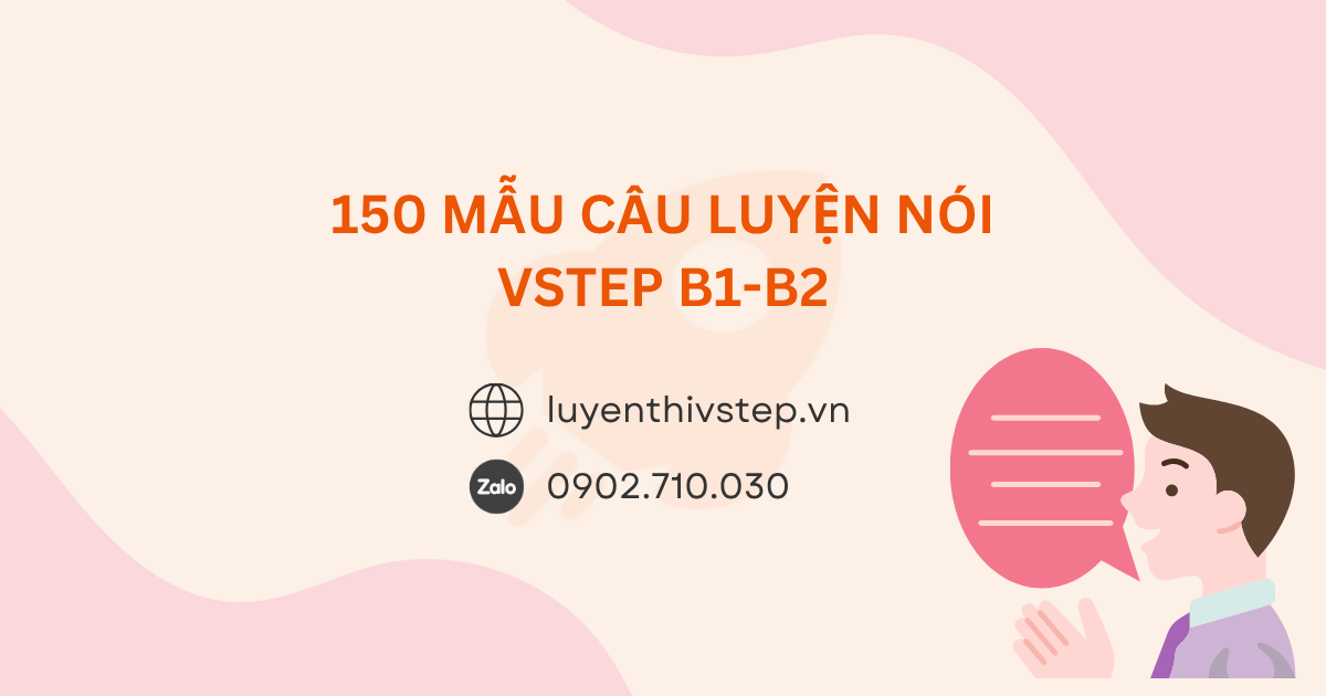 150+ Mẫu câu Speaking VSTEP B1-B2 song ngữ thông dụng
