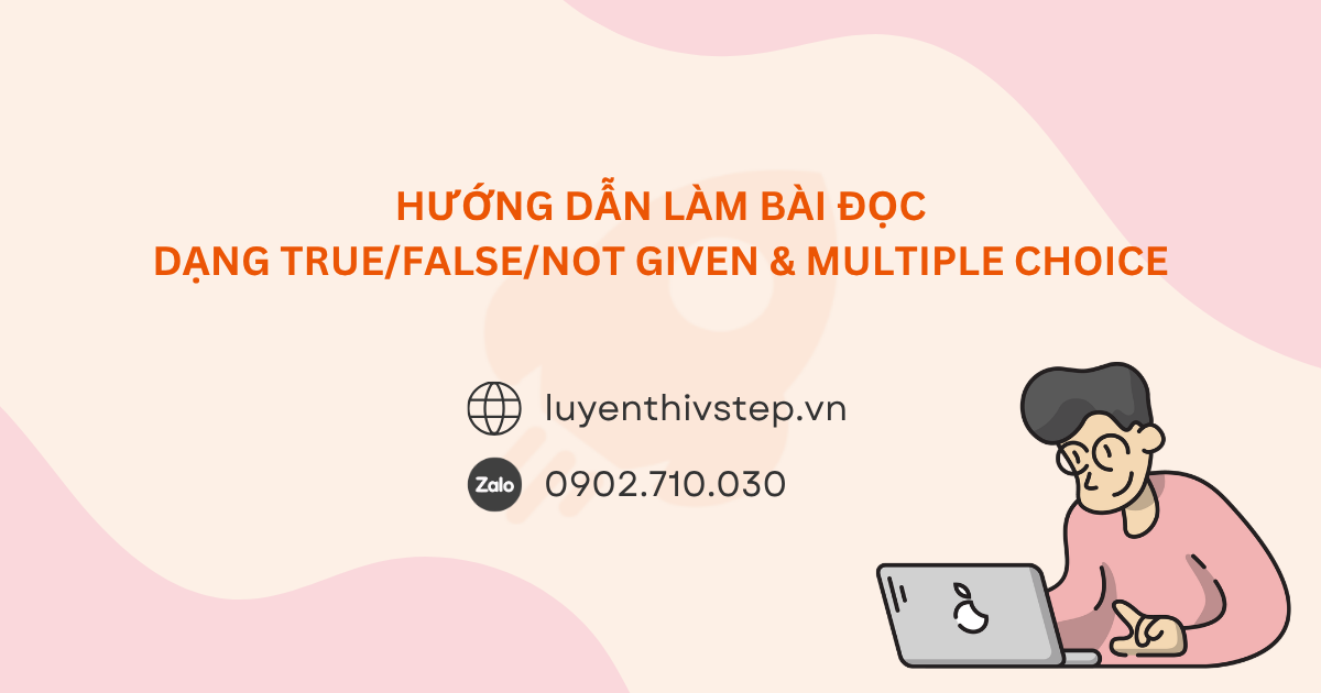 Hướng dẫn làm bài Reading VSTEP dạng True/False/Not Given