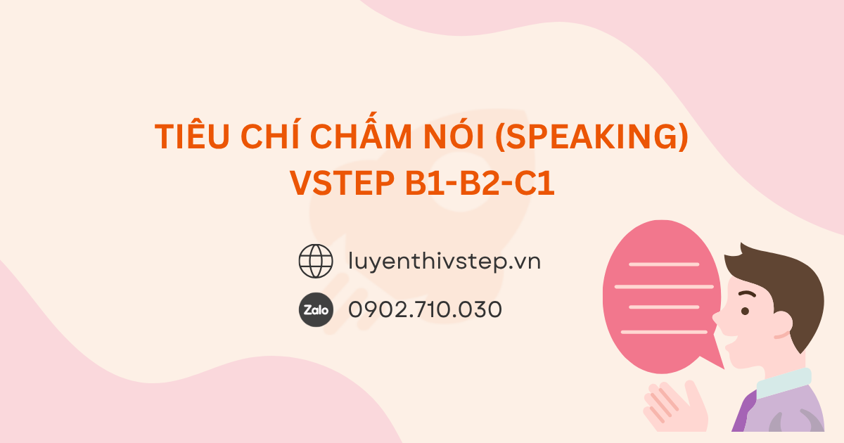 Tiêu chí chấm điểm Speaking VSTEP B1-C1 chi tiết